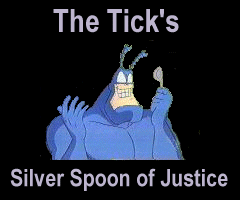 The Tick's Silver Spoon of Justice